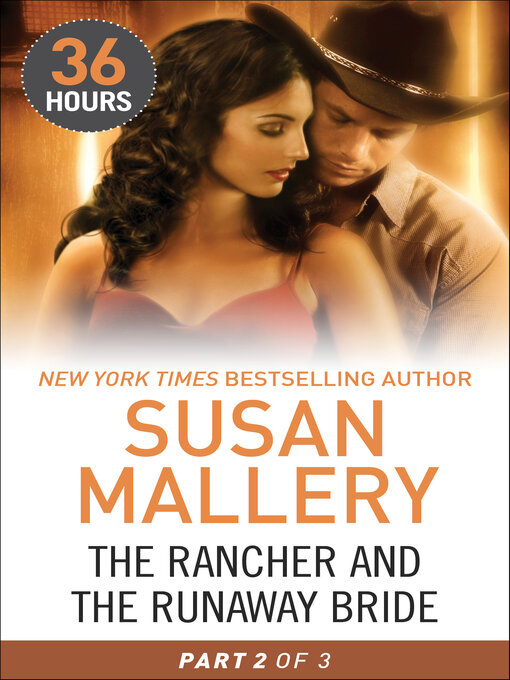 Title details for The Rancher and the Runaway Bride Part 2 by Susan Mallery - Available